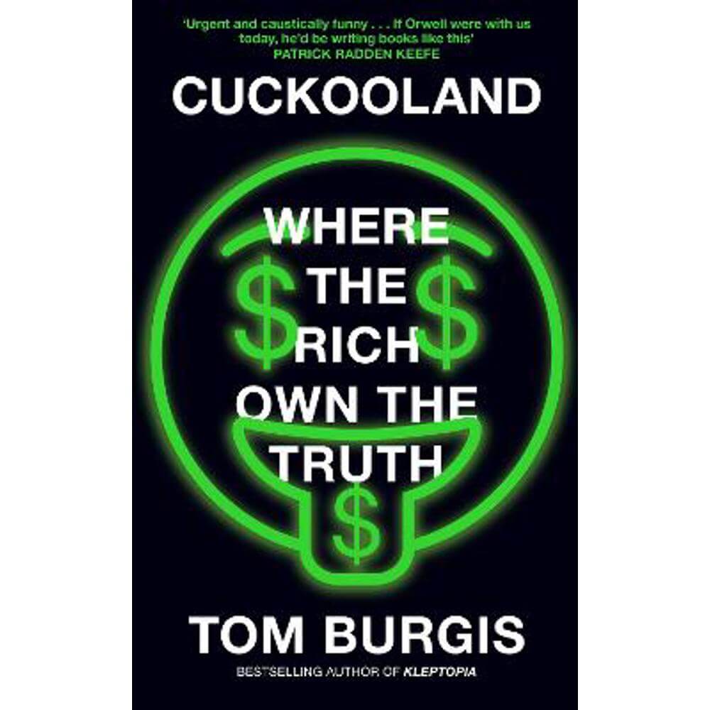 Cuckooland: Where the Rich Own the Truth (Hardback) - Tom Burgis